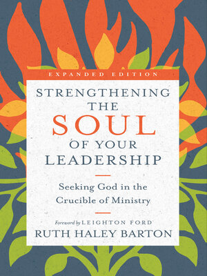cover image of Strengthening the Soul of Your Leadership: Seeking God in the Crucible of Ministry